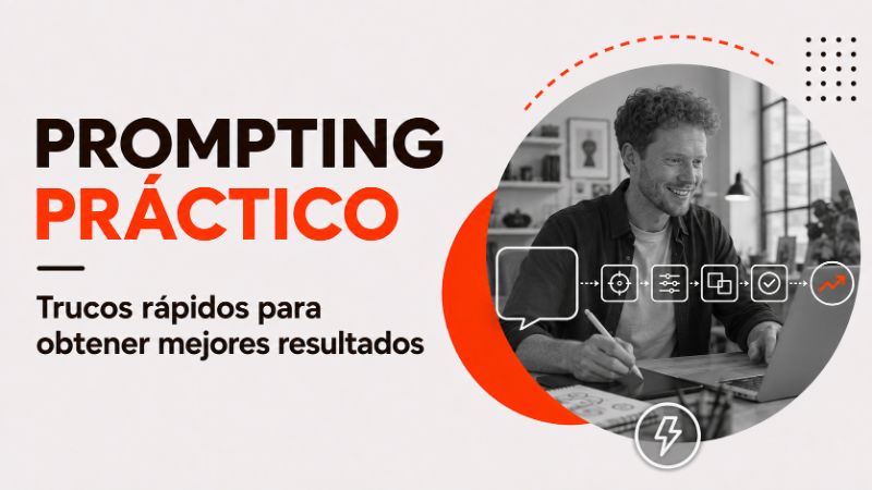 PROMPTING PRÁCTICO: Trucos rápidos para obtener mejores resultados