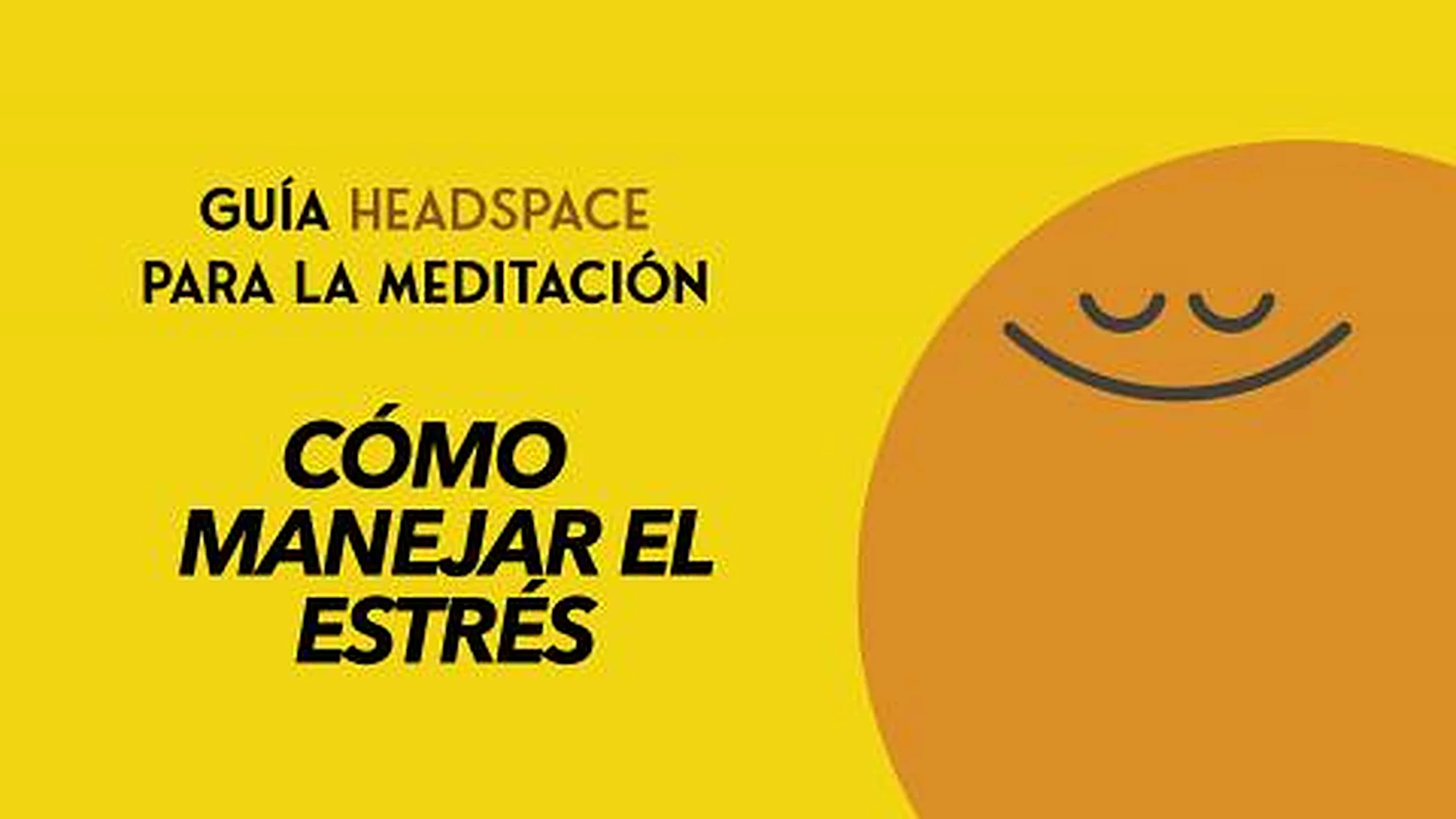 Headspace Guía para la meditación capitulo 4. Cómo manejar el estrés
